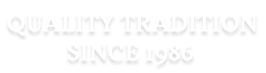 Quality Tradition Since 1986